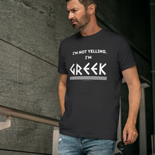 Load image into Gallery viewer, I’m Not Yelling, I’m Greek